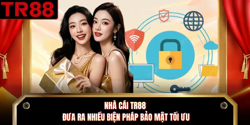 Nhà cái TR88 đưa ra nhiều biện pháp bảo mật tối ưu